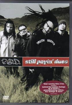 POD : Still Payin' Dues